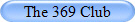 The 369 Club